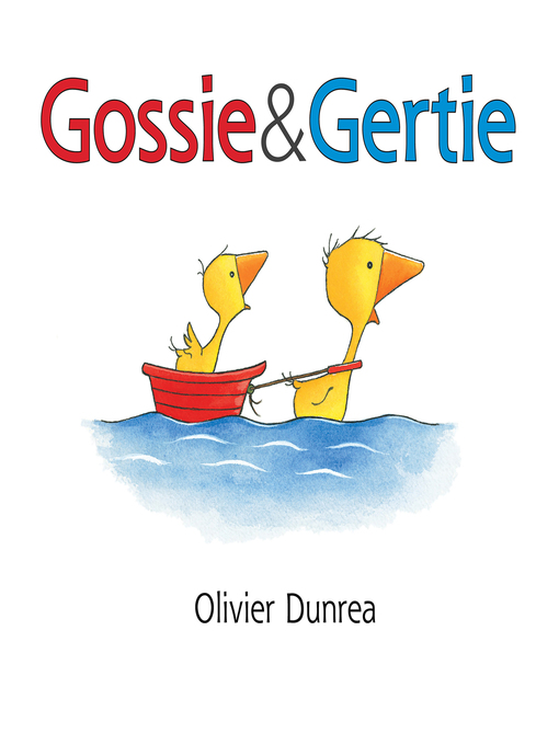 Olivier Dunrea创作的Gossie and Gertie作品的详细信息 - 可供借阅